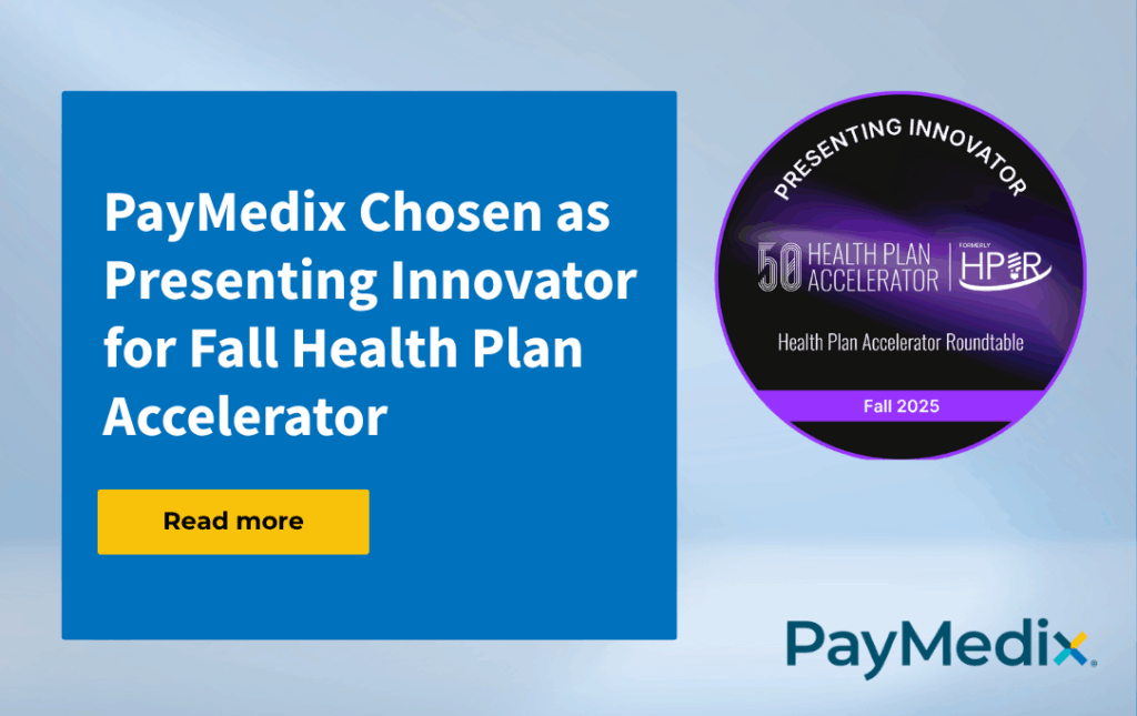 PayMedix Selected HPIR PayMedix Chosen as Presenting Innovator for Fall Health Plan Accelerator Roundtable