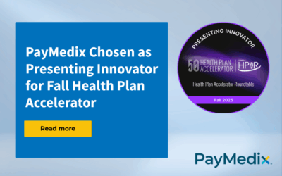 PayMedix Chosen as Presenting Innovator for Fall Health Plan Accelerator Roundtable